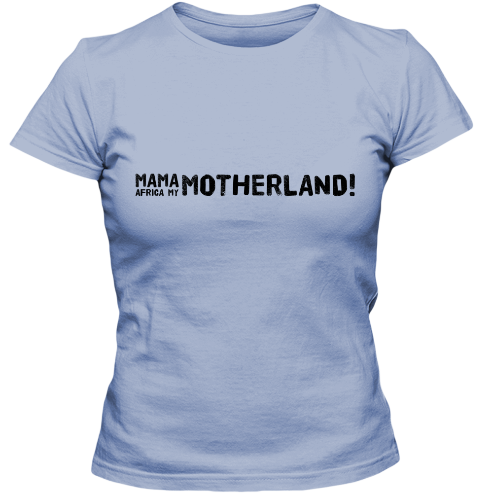 Mama Africa, My Motherland! Adult Ladies Classic Tees - DreamWeaversStore