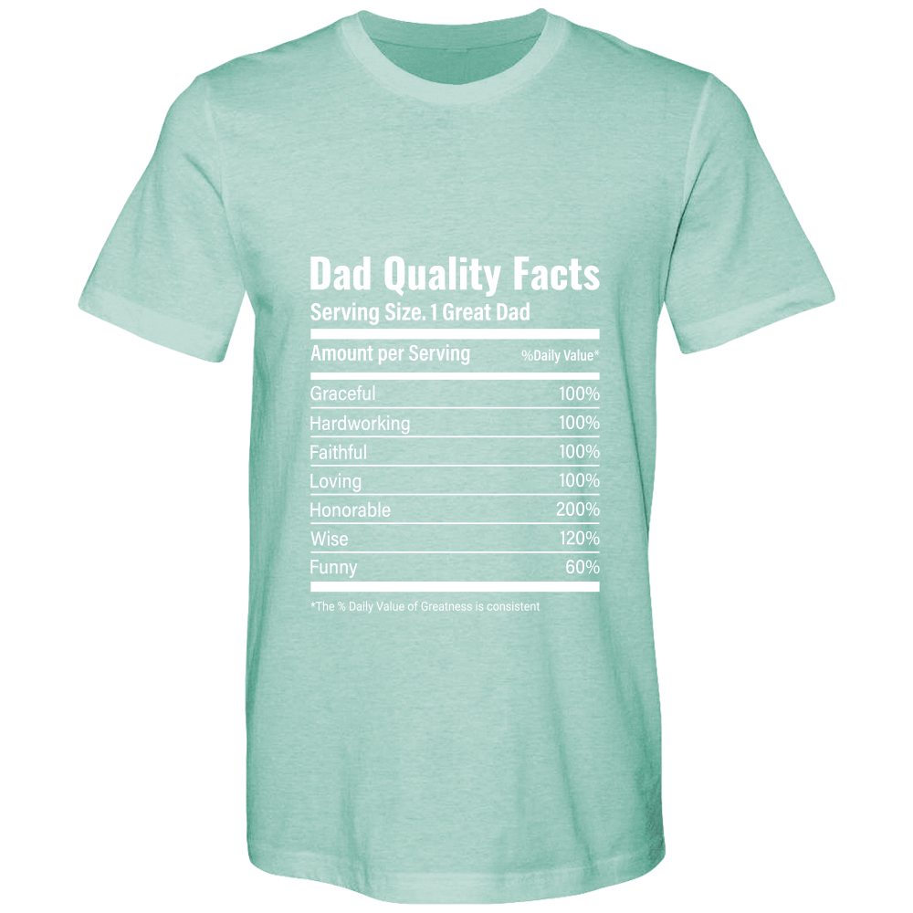 Dad Quality Facts Bella Canvas Airlume combed and Ringspun cotton T-shirts - DreamWeaversStore