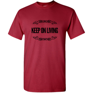 Keep On Living Adult Unisex Tee Standard T - DreamWeaversStore