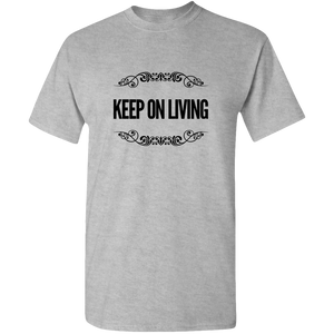 Keep On Living Adult Unisex Tee Standard T - DreamWeaversStore