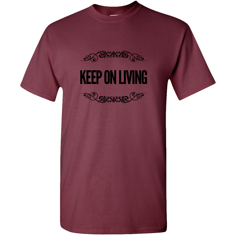 Keep On Living Adult Unisex Tee Standard T - DreamWeaversStore