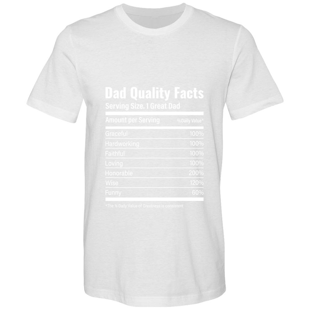 Dad Quality Facts Bella Canvas Airlume combed and Ringspun cotton T-shirts - DreamWeaversStore