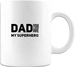 Dad You are My Superhero Mug - Father's Day Mug, Gift for Daddy - DreamWeaversStore