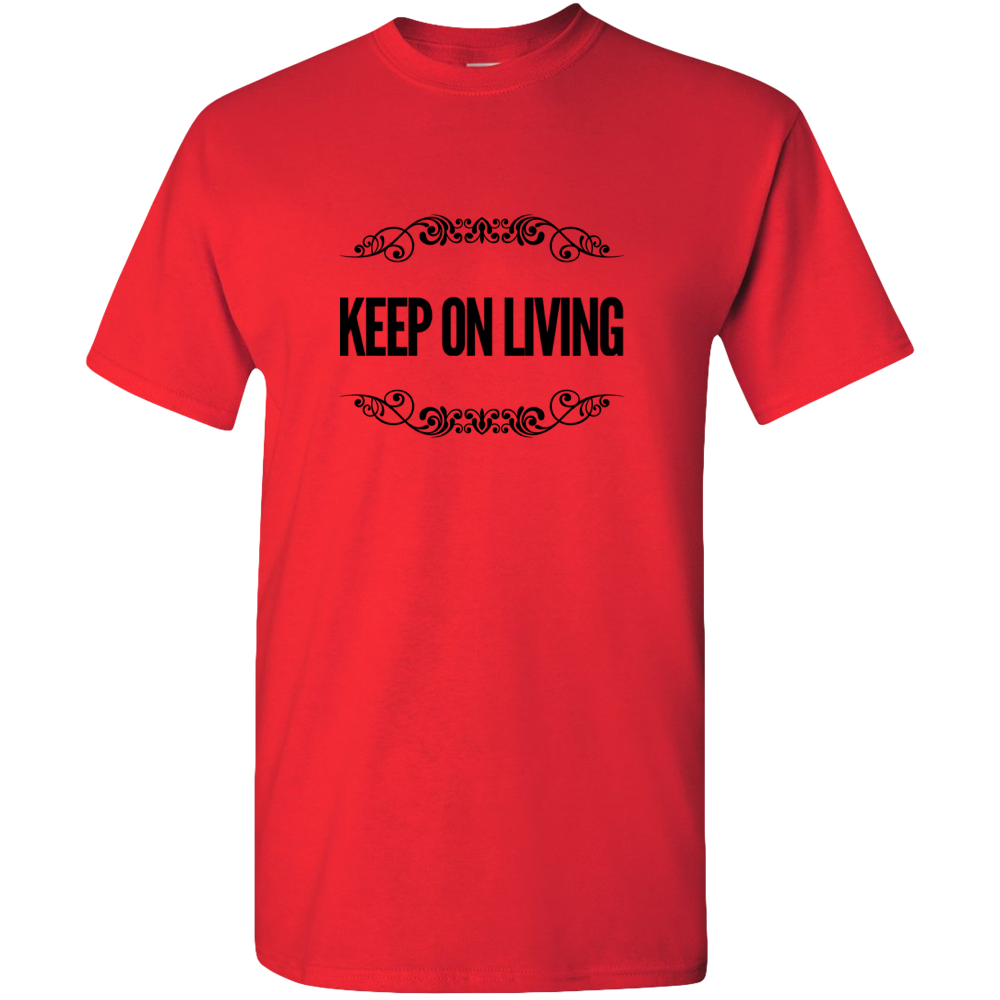 Keep On Living Adult Unisex Tee Standard T - DreamWeaversStore