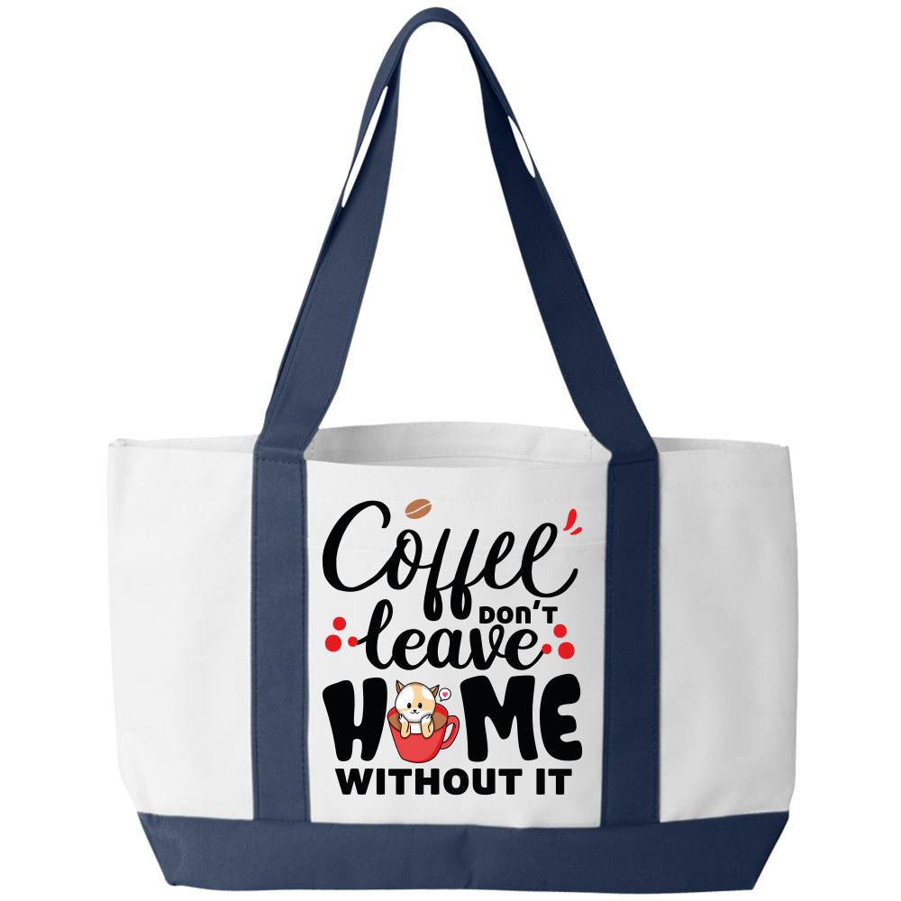 Coffee Don't Leave Home Without It Tote Bag - DreamWeaversStore