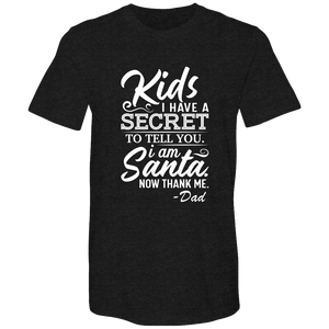 Kids, I have a secret to tell you. I am Santa. Now thank me. Cotton T-shirts - DreamWeaversStore