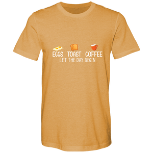 Eggs. Toast. Coffee. Let the day begin.  Cotton T-shirts - DreamWeaversStore