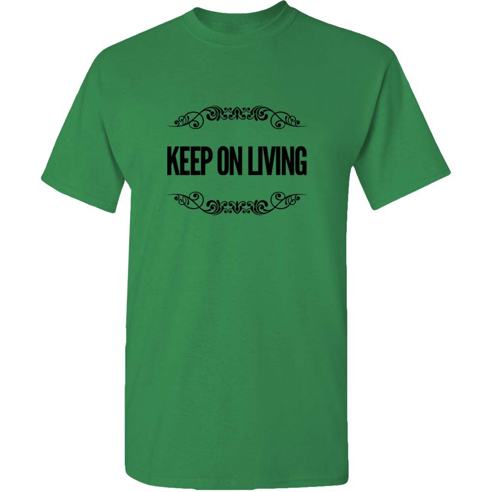 Keep On Living Adult Unisex Tee Standard T - DreamWeaversStore