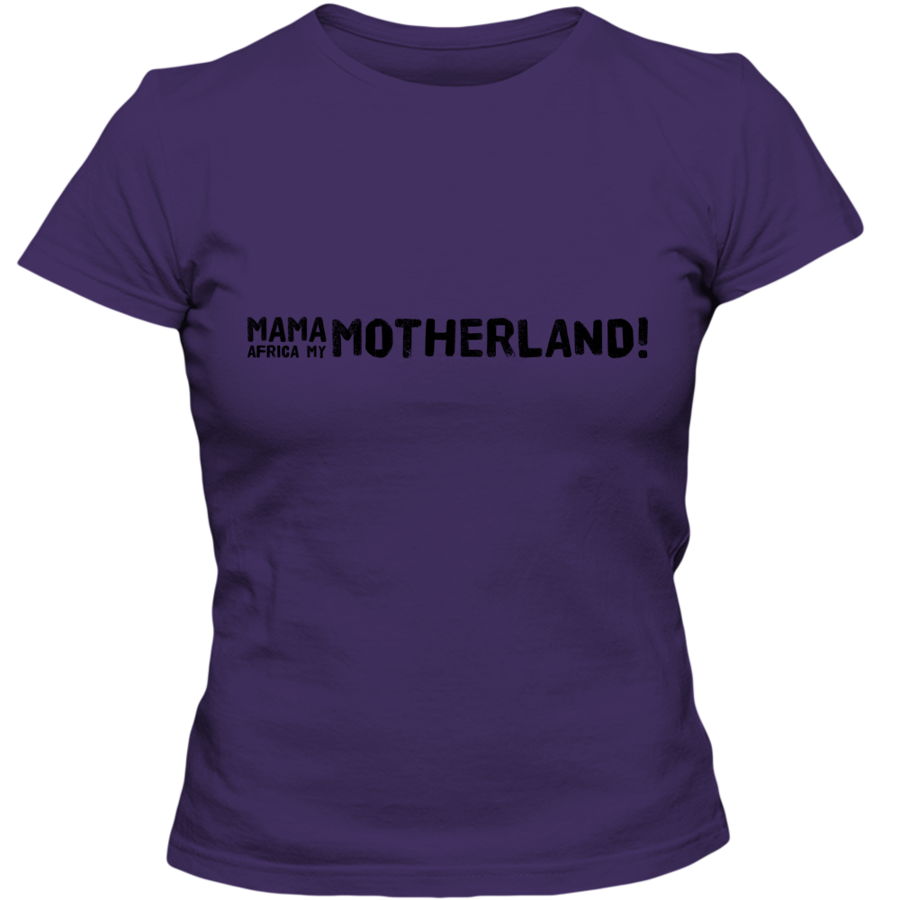 Mama Africa, My Motherland! Adult Ladies Classic Tees - DreamWeaversStore