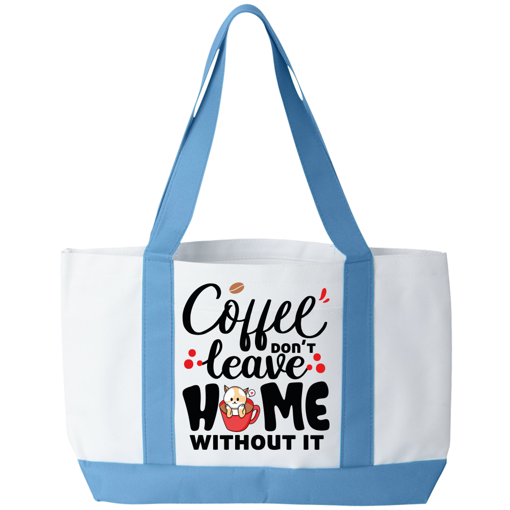 Coffee Don't Leave Home Without It Tote Bag - DreamWeaversStore