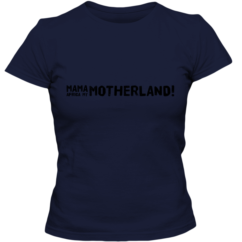 Mama Africa, My Motherland! Adult Ladies Classic Tees - DreamWeaversStore