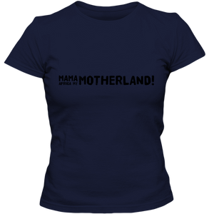 Mama Africa, My Motherland! Adult Ladies Classic Tees - DreamWeaversStore