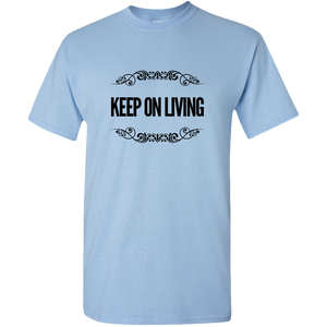 Keep On Living Adult Unisex Tee Standard T - DreamWeaversStore