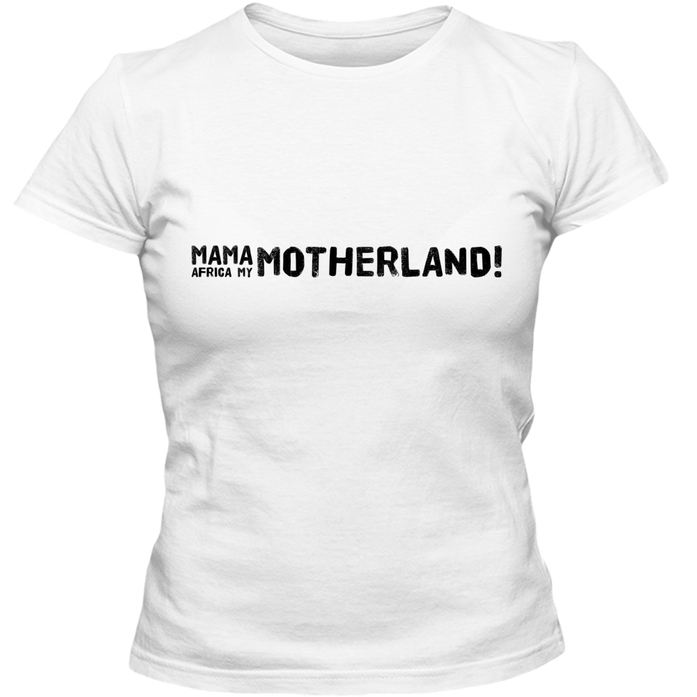 Mama Africa, My Motherland! Adult Ladies Classic Tees - DreamWeaversStore