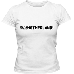 Mama Africa, My Motherland! Adult Ladies Classic Tees - DreamWeaversStore