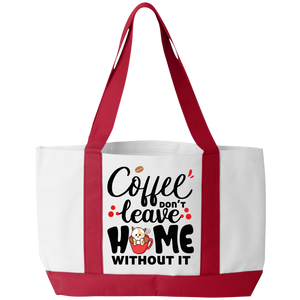 Coffee Don't Leave Home Without It Tote Bag - DreamWeaversStore