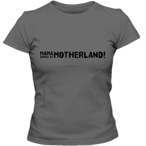 Mama Africa, My Motherland! Adult Ladies Classic Tees - DreamWeaversStore