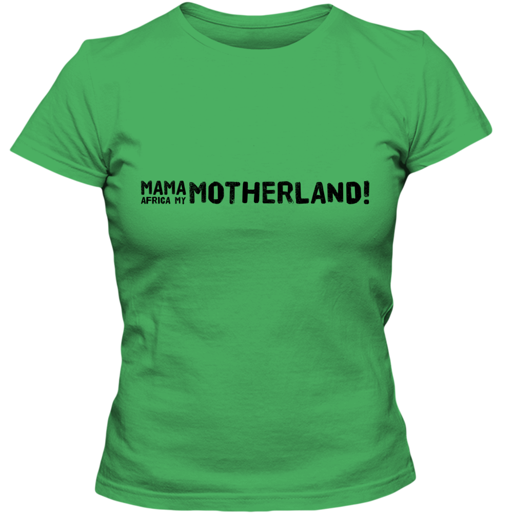 Mama Africa, My Motherland! Adult Ladies Classic Tees - DreamWeaversStore