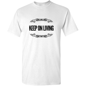 Keep On Living Adult Unisex Tee Standard T - DreamWeaversStore