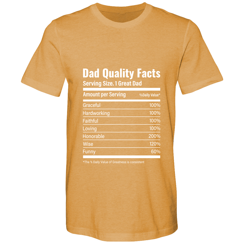 Dad Quality Facts Bella Canvas Airlume combed and Ringspun cotton T-shirts - DreamWeaversStore