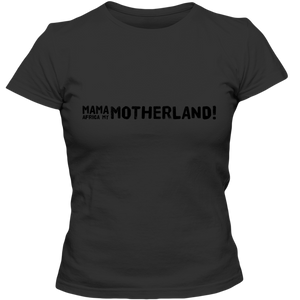 Mama Africa, My Motherland! Adult Ladies Classic Tees - DreamWeaversStore