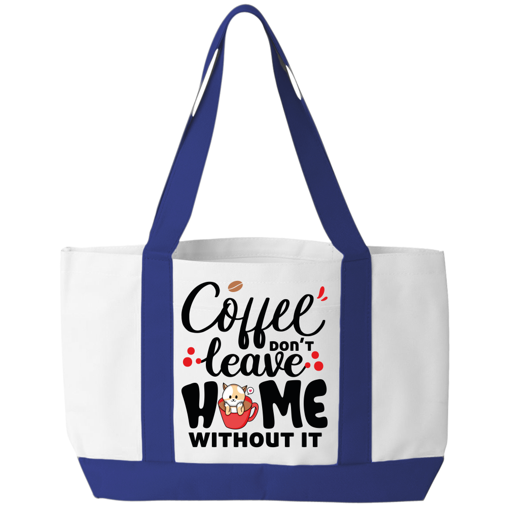 Coffee Don't Leave Home Without It Tote Bag - DreamWeaversStore