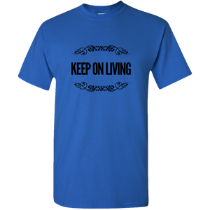 Keep On Living Adult Unisex Tee Standard T - DreamWeaversStore